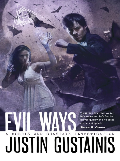 Title details for Evil Ways by Justin Gustainis - Available